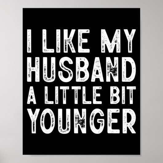 I Like My Husband A Little Bit Younger Poster (Vorne)