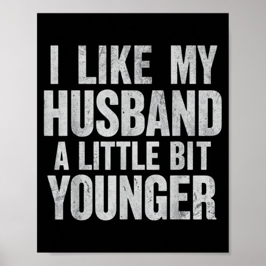 I Like My Husband A Little Bit Younger Poster (Vorne)