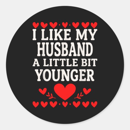 I Like My Husband A Little Bit Younger Valentine’s Runder Aufkleber (Vorderseite)