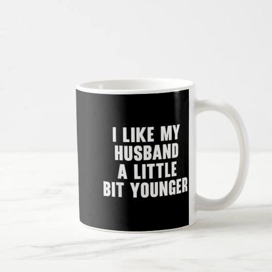 I Like My Husband A Little Bit Younger Womens Funn Kaffeetasse (Rechts)