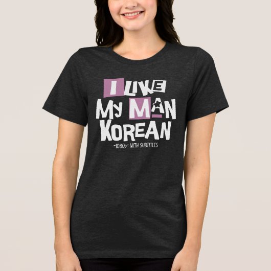 I Like My Man Korean Tri-Blend Shirt (Vorderseite)