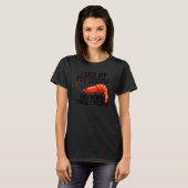 I Like My Pet Shrimp Maybe 3 People Prawn Foodie T-Shirt (Vorne ganz)