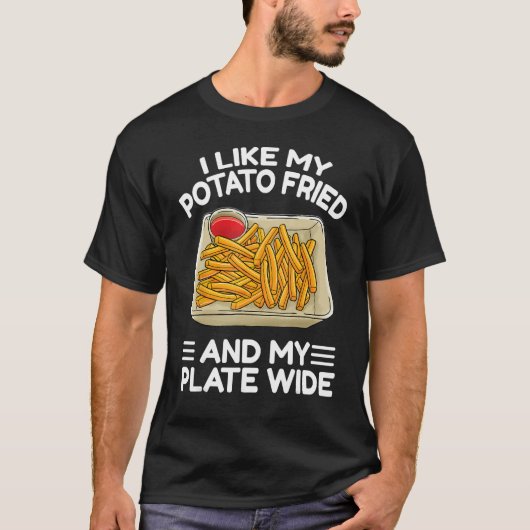 I Like My Potato Friend French Fries Fry Day T-Shirt (Vorderseite)