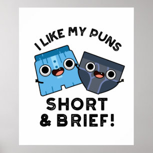 I Like My Puns Short And Brief Funny Underwear Pun Poster