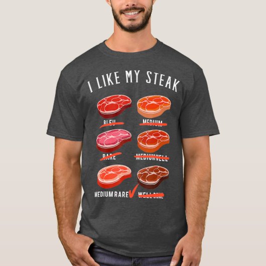 I Like My Steak Medium Rare T-Shirt (Vorderseite)