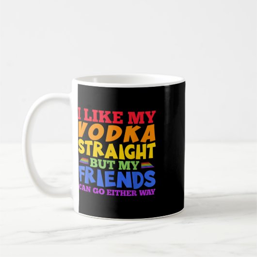 I Like My Vodka Straight Lgbtq Pride Month _1 Kaffeetasse (Links)