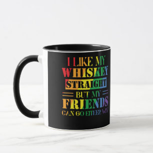 I Like My Whiskey Straight But My Friends Can Tasse