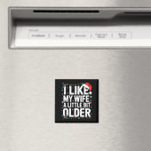 I Like My Wife A Little Bit Older Funny Husband Ch Magnet (In Situ (Geschirrspüler))