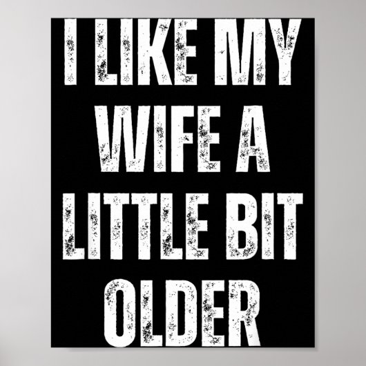 I Like My Wife A Little Bit Older Funny Husband Hu Poster (Vorne)