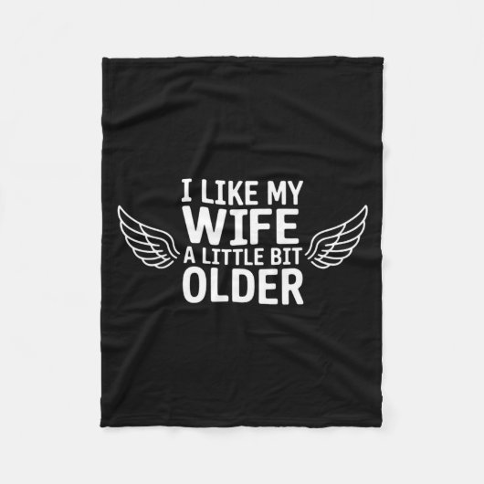 I Like My Wife A Little Bit Older Funny Saying Wom Fleecedecke (Vorderseite)