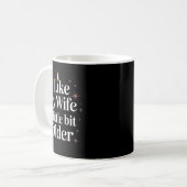 I Like My Wife A Little Bit Older Funny Saying Wom Kaffeetasse (Vorderseite Links)