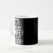 I Like My Wife A Little Bit Older Funny Saying Wom Kaffeetasse (Vorderseite Links)