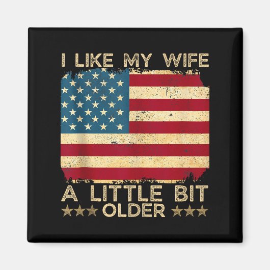 I Like My Wife A Little Bit Older Funny Saying Wom Magnet (Vorne)
