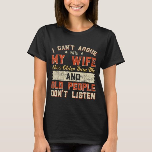 I Like My Wife A Little Bit Older Funny Saying Wom T-Shirt (Vorderseite)