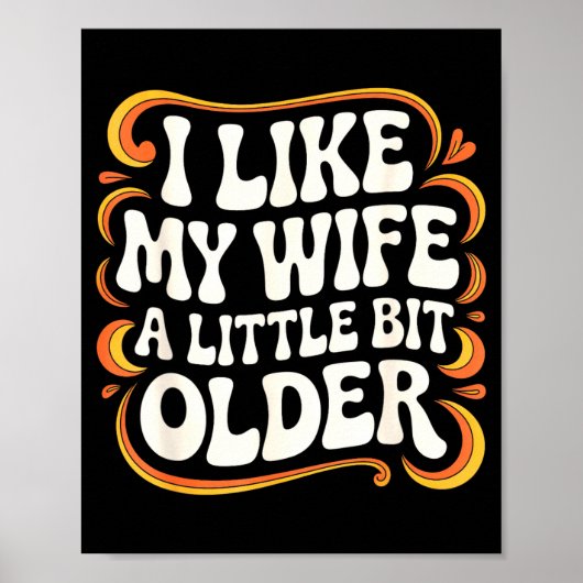 I Like My Wife A Little Bit Older Groovy Marriage  Poster (Vorne)