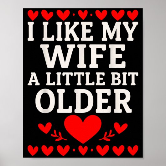 I Like My Wife A Little Bit Older Valentine’s Day  Poster (Vorne)