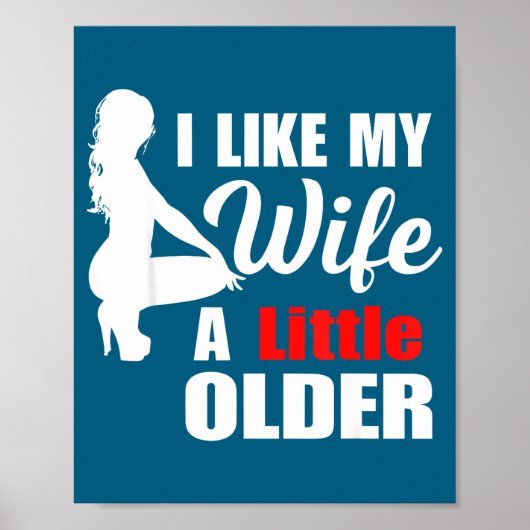 I Like My Wife Retro A Little Older Sarcastic Suse Poster (Vorne)