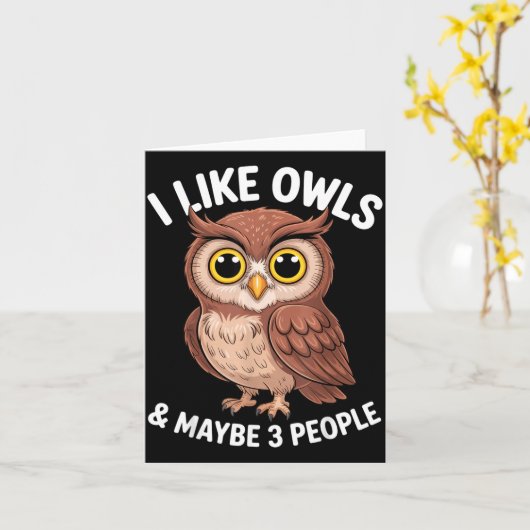 I Like Owls And Maybe 3 People Funny Introvert Hum Karte (Gelbe Blume)