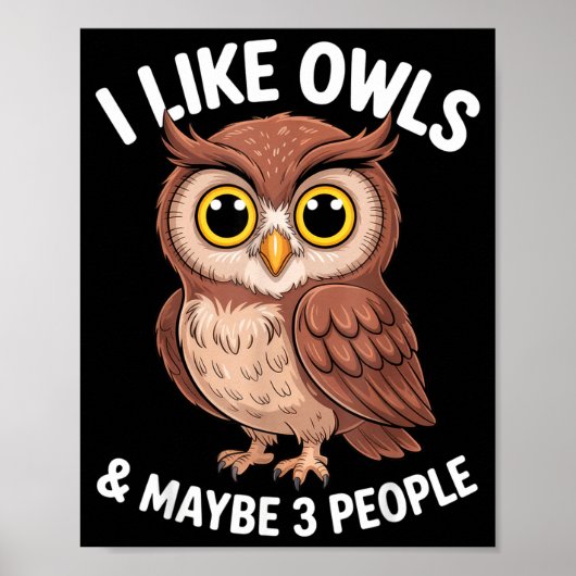 I Like Owls And Maybe 3 People Funny Introvert Hum Poster (Vorne)