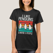 I like Penguins and maybe 3 People   Penguin   T-Shirt (Vorderseite)