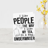 I Like People The Way I Like My Tea In A Bag Under Karte (Gelbe Blume)