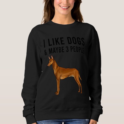 I Like Pharaoh Hound Dogs And Maybe 3 People Sweatshirt (Vorderseite)