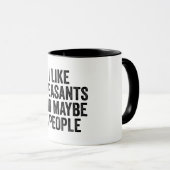 I Like Pheasants And Maybe 3 People Tasse (VorderseiteRechts)