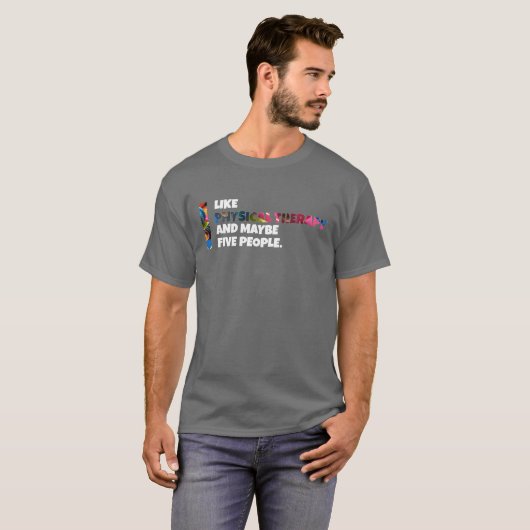 I Like Physical Therapy T-Shirt (Vorne ganz)