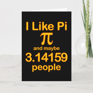 I Like Pi And Maybe 3.14159 People, Yellow Text Karte