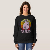 I Like Pig Butts And I Cannot Lie, Mens Womens Far Sweatshirt (Vorne ganz)