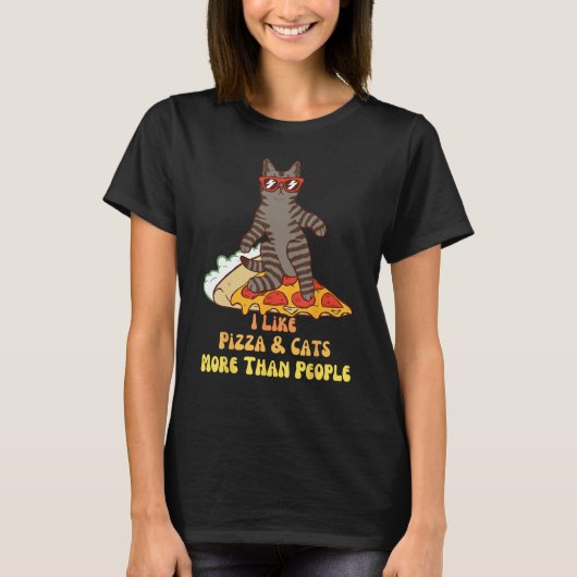 I Like Pizza and Cats More Than People Slice & Ca T-Shirt (Vorderseite)