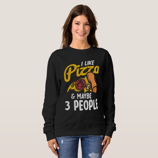 I Like Pizza And Maybe Three People Pizza Maker Pi Sweatshirt (Vorne ganz)