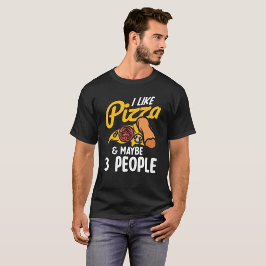 I Like Pizza And Maybe Three People Pizza Maker Pi T-Shirt (Vorne ganz)