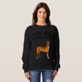 I Like Portuguese Podengo Pequeno Dogs And Maybe 3 Sweatshirt (Vorne ganz)