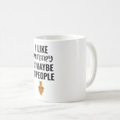 I Like Pottery And Maybe 3 People Kaffeetasse (VorderseiteRechts)