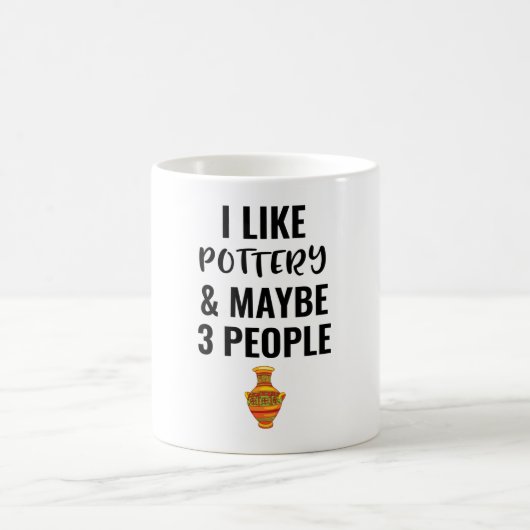I Like Pottery And Maybe 3 People Kaffeetasse (Mittel)