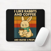 I Like Rabbits And Coffee And Maybe 3 People  Mousepad (Mit Mouse)
