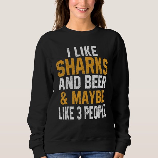 I Like Sharks And Beer Shark Scuba Diving Tige Sweatshirt (Vorderseite)
