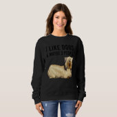 I Like Skye Terrier Dogs And Maybe 3 People Sweatshirt (Vorne ganz)