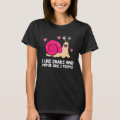 I Like Snails And Maybe Like 3 People  Snail T-Shirt (Vorderseite)