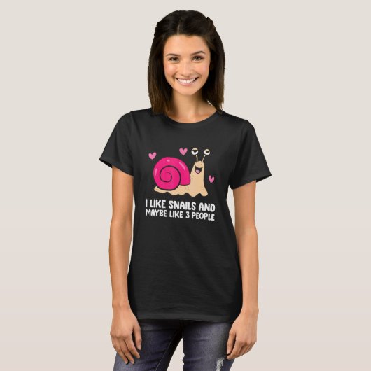 I Like Snails And Maybe Like 3 People  Snail T-Shirt (Vorne ganz)