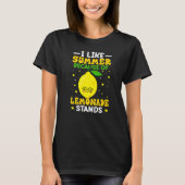 I Like Summer Because Of Lemonade Stands T-Shirt (Vorderseite)