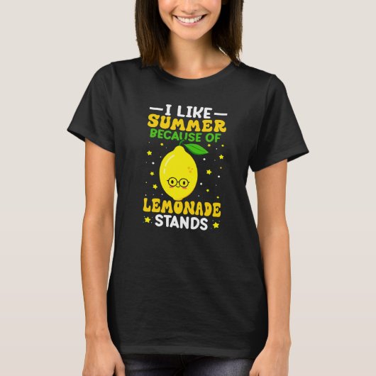 I Like Summer Because Of Lemonade Stands T-Shirt (Vorderseite)