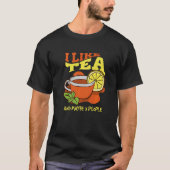 I Like Tea And Maybe 3 People Introvert Tea T-Shirt (Vorderseite)