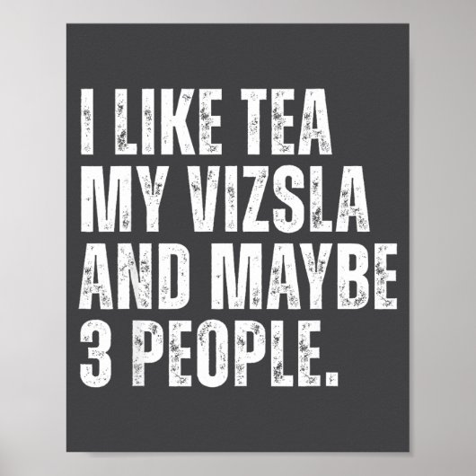 I Like Tea My Vizsla Dog Owner Tea Lover Funny Quo Poster (Vorne)