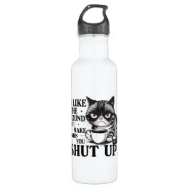 I like the sound you make when you shut up cat edelstahlflasche