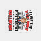 I Like The White House Like My Pants With A Lot Of Fleecedecke (Vorderseite (Horizontal))