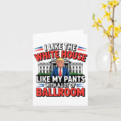 I Like The White House Like My Pants With A Lot Of Karte (Gelbe Blume)