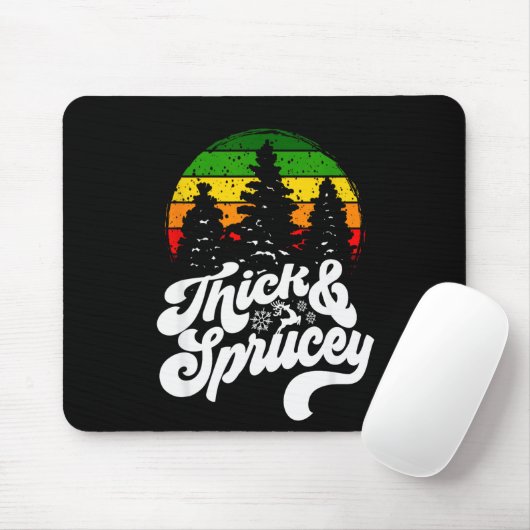 I Like Them Real Thick & Sprucey Funny Christm Mousepad (Mit Mouse)