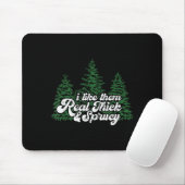 I Like Them Real Thick & Sprucey Funny Christm Mousepad (Mit Mouse)